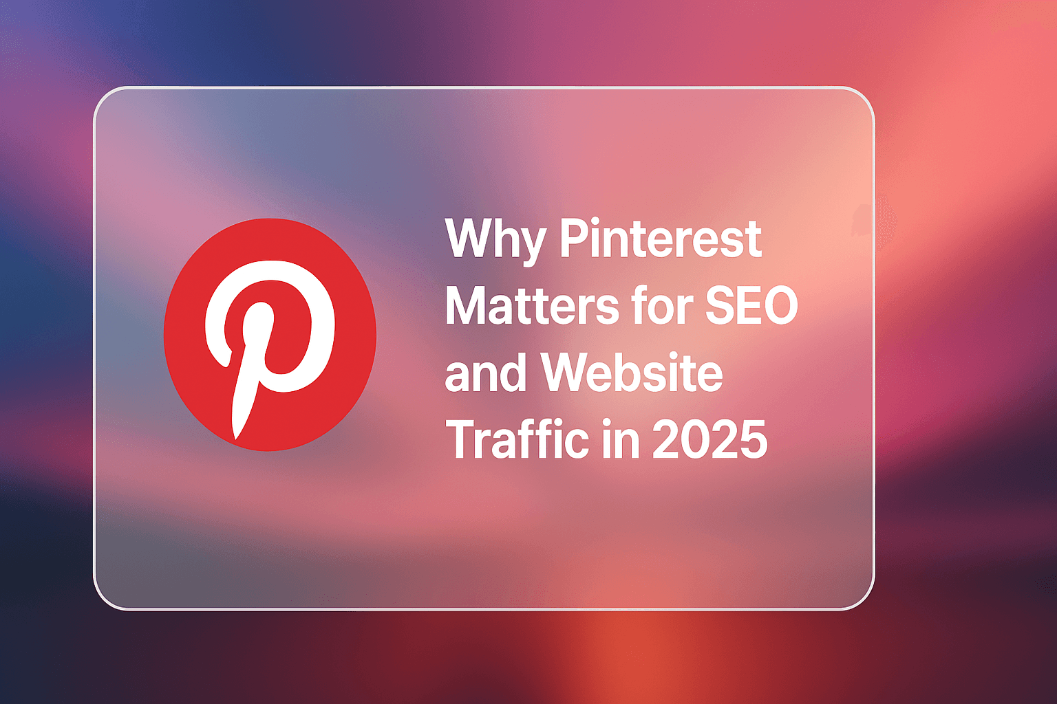 Why Pinterest Matters for SEO and Blog Traffic in 2025